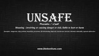 How to Pronounce unsafe with Meaning Phonetic Synonyms and Sentence Examples