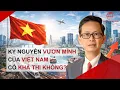 Lagu Kỷ nguyên vươn mình của Việt Nam có khả thi không?