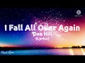 I fall all over again Lyrics by:Dan Hill