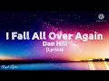 I fall all over again Lyrics by:Dan Hill