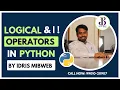 Logical Operators in python by Idris mibweb SkillBout