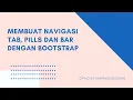 CARA MEMBUAT NAVIGASI TAB PILLS DAN BAR DENGAN BOOTSTRAP