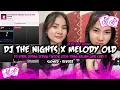 DJ THE NIGHT X MELODY OLD || DJ VIRAL JEDAG JEDUG TIKTOK 2024 YANG KALIAN CARI CARI BY ARIF SOPAN🎵🎶