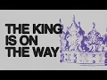 Jonathan Traylor - The King Is On The Way (Lyric Video)
