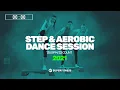 Download Lagu Step \u0026 Aerobic Dance Session 2021 (135 bpm/32 count)