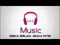 Download Lagu SEMUA BERLALU ARLIDA PUTRI OM ADELLA