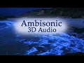 Ambisonic 3 Dimensional Wave Sounds Deep Sleeping By The Sea with Binaural