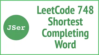LeetCode 748 Shortest Completing Word JSer - JavaScript Algorithm