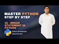 32 - Break Statement In Python Python Tutorials For Beginners Full Course in