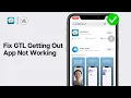 GTL Getting Out App Not Working How to Fix GTL Getting Out App Not Working 2026