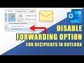 How to Disable Email Forwarding Option for Recipients in Outlook