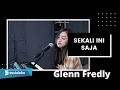 Download Lagu SEKALI INI SAJA (@GlennFredly309 ) - MICHELA THEA COVER