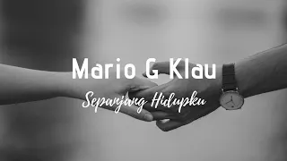 Download Mario G Klau - Sepanjang Hidupku (Lyrics) MP3