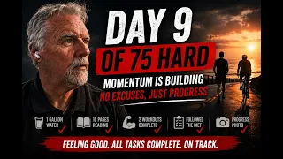 75 Hard – Day 9 – Momentum is building