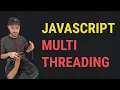 Is JavaScript single threaded NOT anymore Worker Threads
