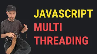 Is JavaScript single threaded NOT anymore Worker Threads