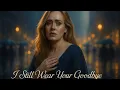 Download Lagu Adele - I Still Wear Your Goodbye (Official Lyrics Video)