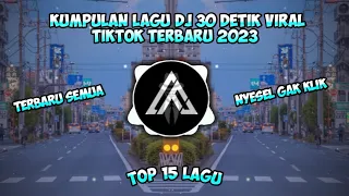 Kumpulan Lagu Dj 30 Detik Viral Tiktok Terbaru 2023 Cocok Buat Backsound Jedag Jedug Dan Cinematic