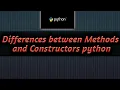 Difference between method and constructor in python method constructor