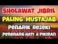 Download Lagu SHOLAWAT JIBRIL PENARIK REZEKI PALING MUSTAJAB - SHOLAWAT JIBRIL PENARIK REZEKI PALING D