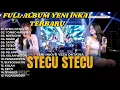 Download Lagu Full Album Dangdut Koplo 2025 - Yeni Inka Duet Spesial Yesa Oktavia | STECU STECU Live Juwana