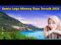 Lagu ‼️REMIX LAGU MINANG SLOW NONSTOP TERKEREN 2025 ❗