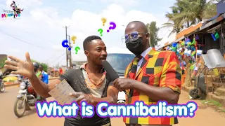 What is Cannibalism? Teacher Mpamire On The Street
