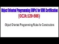 OCJA 1Z0 - 808 Object Oriented Programming Rules for Constructors