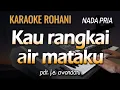 Download Lagu Karaoke KAU RANGKAI AIR MATAKU JADI PERMATA | Nada Pria