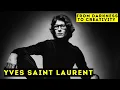 Yves Saint Laurent - From Darkness to Creativity Biographical Documentary
