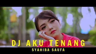 Download Syahiba Saufa - Dj Aku Tenang SLOW FULL BASS - Pinginku Siji Nyanding Kowe Selawase MP3