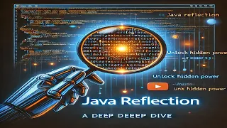 Mastering Java Reflection - A Deep Dive into Use Cases