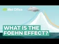 What is the foehn effect