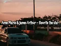 Anne Marie \u0026 James Arthur - Rewrite the star ( speed - up )