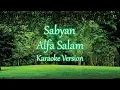 Download Lagu Sabyan - Alfa Salam, Sholatuminallah (Karaoke Lirik Tanpa Vokal)