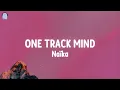 ONE TRACK MIND - @naikaofficial lyrics