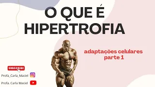 ADAPTAÇÕES CELULARES PARTE 1 - HIPERTROFIA
