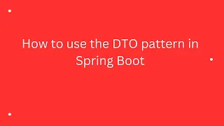 How to use the DTO pattern in Spring Boot