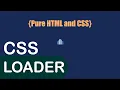 Css loader Animation HTML and CSS only