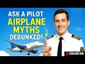 Download Lagu Ask a Pilot: Airplane Myths Debunked!