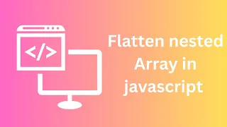 Flatten nested Array in javascript with or without using flat method
