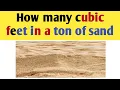 How many cubic feet in a ton of sand how to calculate cubic feet