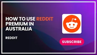 How to Use Reddit Premium in Australia