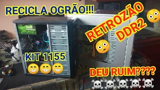 KIT 1155 E PC DDR2!!!! TESTEI !! DEU BOM???