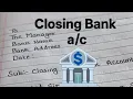 Closing bank account closure of bank Alc Application for bank Alc closing