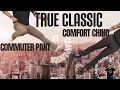 Comparison True Classic - Comfort Chino vs Commuter Pant