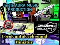 Download Lagu DJ INTRO AURA MUSIC PRODUCTION COCOK UNTUK CEK SOUND MINIATUR BY REMIXER JEMBER DISCJOCKEY