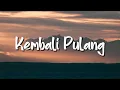 Download Lagu Suara Kayu, Feby Putri - Kembali Pulang (Lirik)  - Mix Playlist