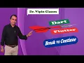 Break vs Continue in Dart Flutter Dr Vipin Classes