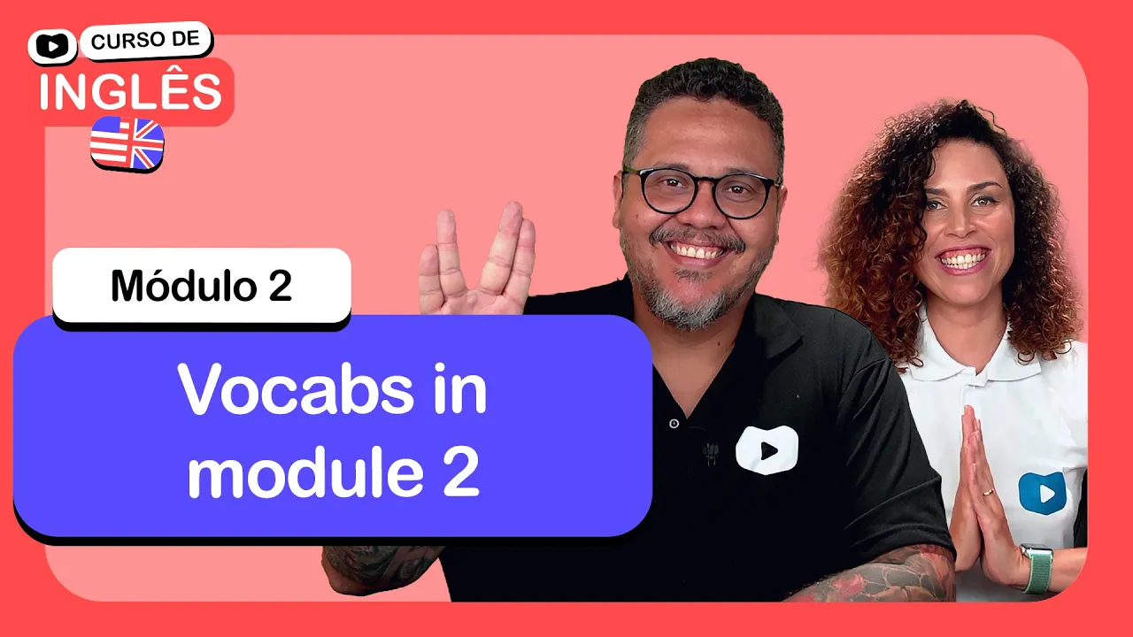 Review vocabularies in module 2 @CursoemVideo  de Inglês: Módulo 2